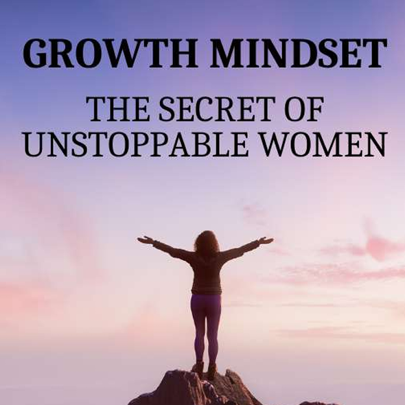 Growth Mindset - The secret of unstoppable women -2